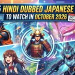 Best 5 Hindi Dubbed Japanese Anime To Watch In October 2026 AniReload